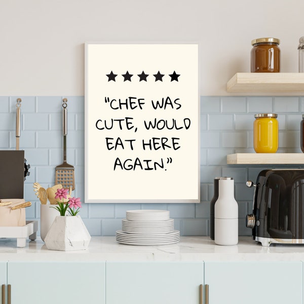 Chef Was Cute Printable Wall Art Digital Download, Five 5 Star Review Woud Eat Here Again Kitchen Typography, Instant Gallery Home Decor