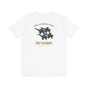 Who&#39;s Ready for some JET NOISE?! Navy Blue Angels Airshow Season 2025 T-shirt