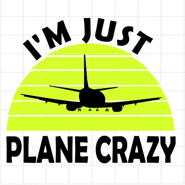 I'm Just Plane Crazy  SVG Funny Pilot Airplane Aviation PNG Travel Vacation Clipart Vector File, Tumbler Wrap Svg Png