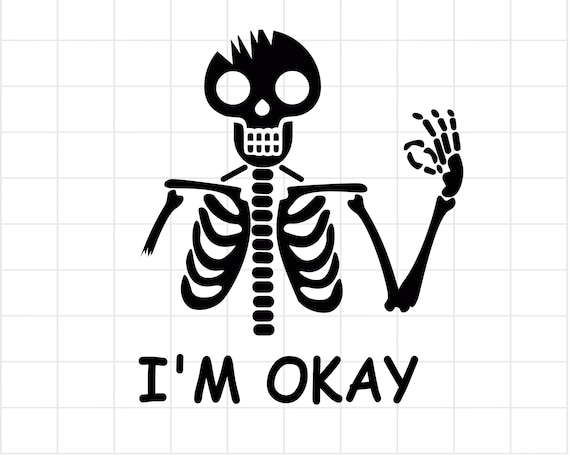 Skeleton Ok Rude I'm Okay SVG Funny Skeleton SVG Skull Svg Halloween - Etsy UK