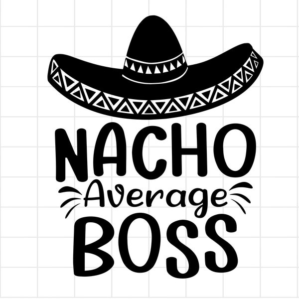 Nacho Average Boss Png Svg - Etsy