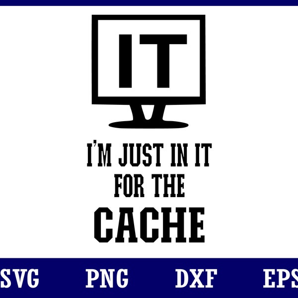 I'm Just in it For The Cache  SVG, Tech Support SVG, Computer SVG, Programmer Svg, Funny , Tumbler Wrap Svg Png