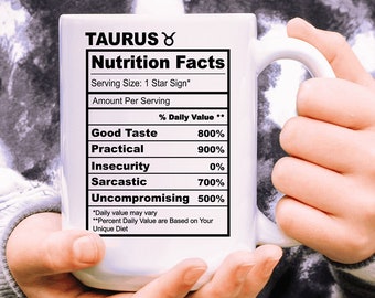 Zodiac Nutrition Facts Taurus Coffee Mug 15 oz Birthday gift