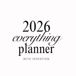 May include: A minimalist design featuring the year "2026" in bold, black font, above the words "everything planner" in a stylish script. Below, the phrase "WITH INTENTION" is displayed in a smaller, sans-serif font, all against a clean white background.