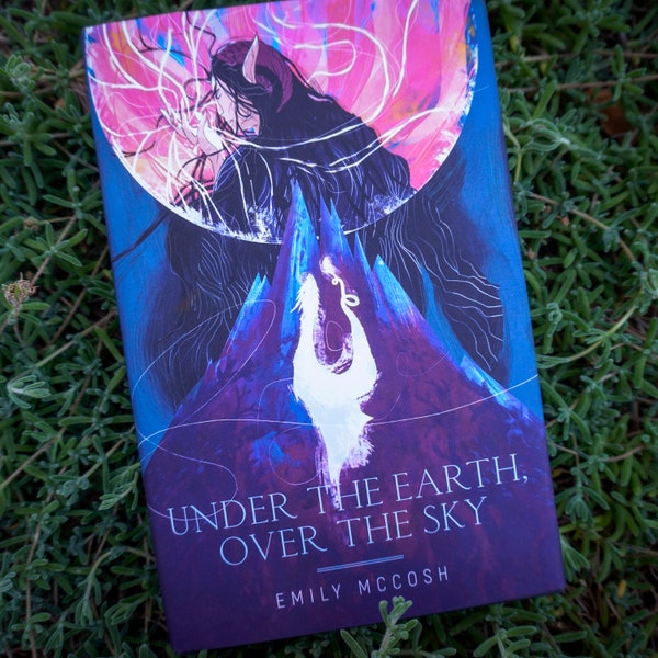 Under the Earth, Over the Sky: Signed Hardcover