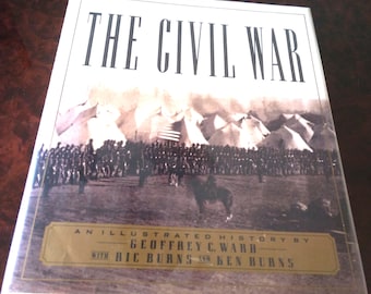 The Civil War : An Illustrated History by Ric Burns, Geoffrey C. Ward and Ken Burns