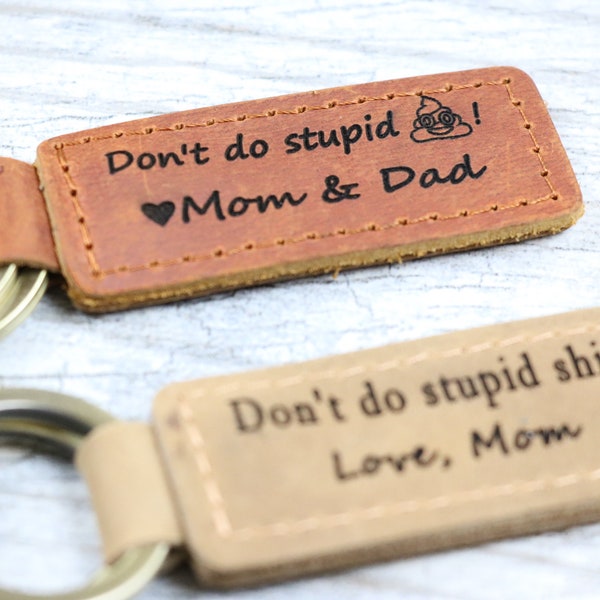 Don't Do Stupid Shit, CHRISTMAS GIFT, Gift from Mom, Funny Keychain Personalized, TEEN Gift, Graduation Gift
