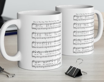 Christian Mug, This Is The Day Hymn Mug, Worship Music Mug, Psalm 118:24 Bible Verse Mug, Music Note Mug, This is the day that the Lord made