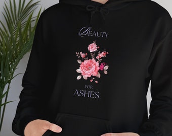 Christian Hooded Sweatshirt, Black Beauty For Ashes Hoodie, Pink Floral Hoodie, Christian Sweater, Bible Verse Shirt, Christian Merch