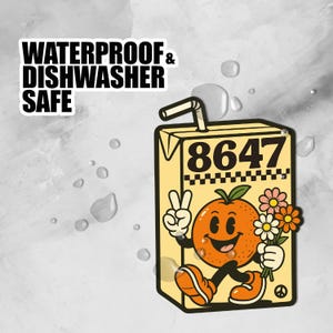 May include: A sticker featuring a cartoon orange juice box with a smiling orange character holding flowers and giving a peace sign. The box has the number 8647 and the text "WATERPROOF & DISHWASHER SAFE".