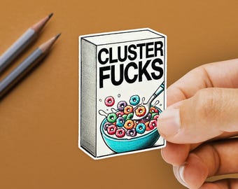 Cluster Fucks Sticker, Funny Retro Meme, Vintage Sarcastic Sticker, Funny Sticker, Dark Humor Decal, Water Bottle Sticker, Fuck Sticker