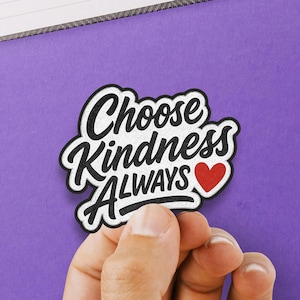 Choose Kindness Always Sticker – Positive Motivational Vinyl Decal for Laptops, Water Bottles & Journals