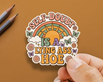 Self-Doubt Is a Lying Hoe Sticker – Funny Motivational Vinyl Decal with Retro self-love