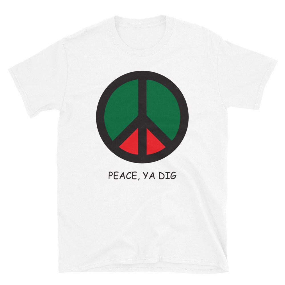 Peace ya dig shirt Clearance
