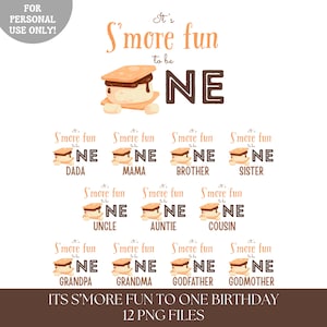 May include: A digital design featuring a s'more graphic with the text "It's S'more fun to be ONE." Additional designs include "DADA," "MAMA," "BROTHER," and more. The design is for personal use and includes 12 PNG files.