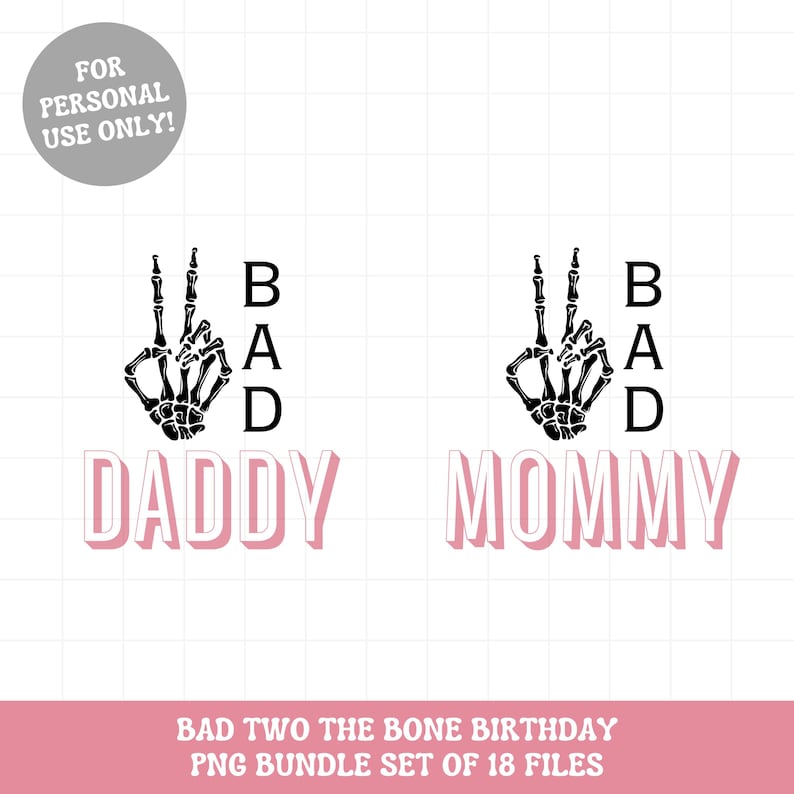 Puede incluir: Dos manos de esqueleto negras con signos de paz, con el texto "BAD" escrito verticalmente al lado de cada mano. El texto "DADDY" y "MOMMY" est&aacute; escrito debajo de cada mano en rosa con un efecto 3D. El texto "BAD TWO THE BONE BIRTHDAY PNG BUNDLE SET OF 18 FILES" est&aacute; escrito en rosa en la parte inferior de la imagen.