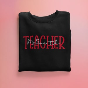 Personalized Teacher Embroidery Sweatshirt; Teacher Gift, Custom Teacher Sweatshirt; Teacher&#39;s name shirt