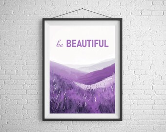 Purple Meadow Art Print, Adventure Wall Art, Nature Nursery Art, Digital Downloadable Art, Kids Room Art, DIY Wall Art, Be Beautiful Art