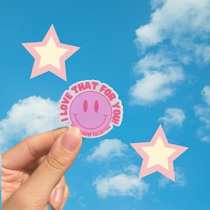 I Love That For You Sticker
