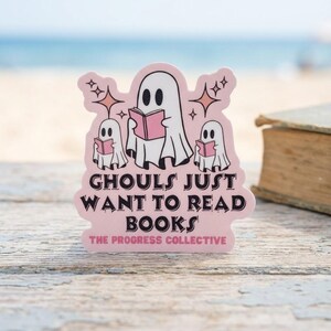 Ghouls Just Want to Read Books Sticker | Bookish  Waterproof Kindle Sticker