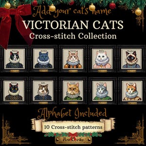 May include: A digital display of the Victorian Cats Cross-stitch Collection featuring ten individual cat portraits in ornate black frames. Each cat wears a white ruffled collar. The text reads Add your cat's name, Victorian Cats, Cross-stitch Collection, Alphabet Included, and 10 Cross-stitch patterns.