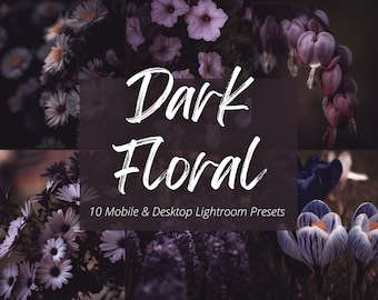 10 Dark Floral Lightroom Mobile & Desktop Presets, Dark Moody Presets, Dark Aesthetic, Moody Instagram Filter, Dark Academia, Blogger Preset