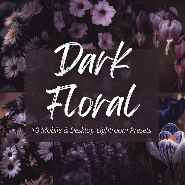 10 Dark Floral Lightroom Mobile & Desktop Presets, Dark Moody Presets, Dark Aesthetic, Moody Instagram Filter, Dark Academia, Blogger Preset