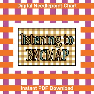 May include: Digital needlepoint chart with the text "listening to BNCMAP" in a pixelated font, set against a tan and white checkered background. The design is framed by a white border and surrounded by a pattern of orange and purple stripes.