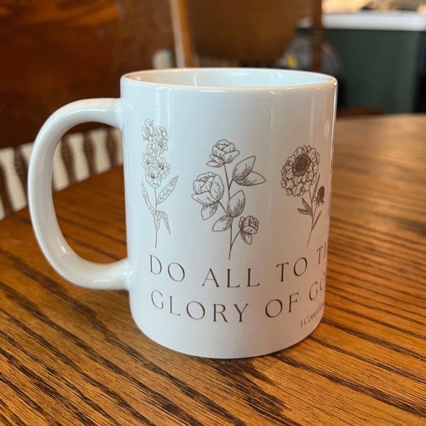 Do All to the Glory of God Ceramic Mug, 1COR10:31 KJV, Bible Verse Coffee Mug, 110z Ceramic Mug, Christian Mug, KJV Bible Verse