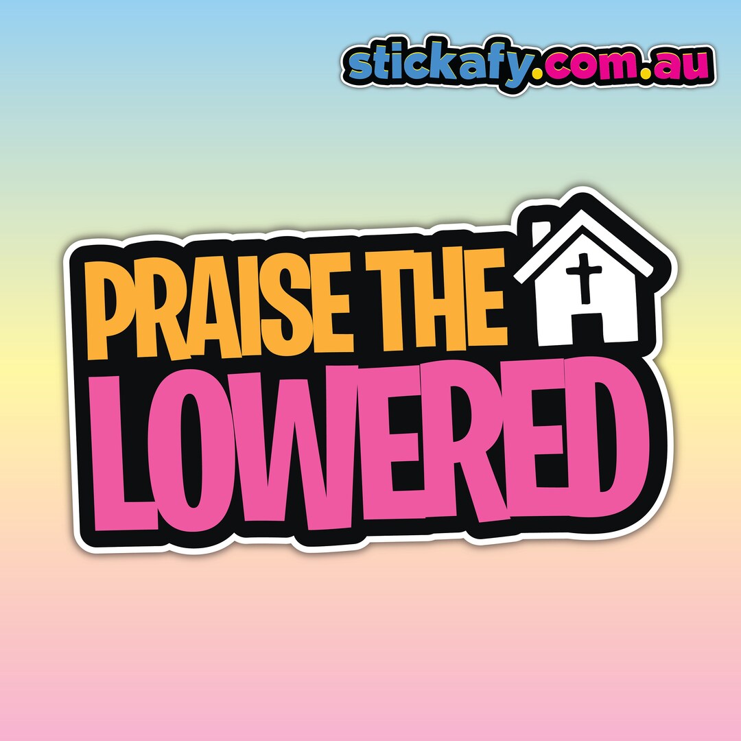 Praise Be the Lowered Sticker - Etsy