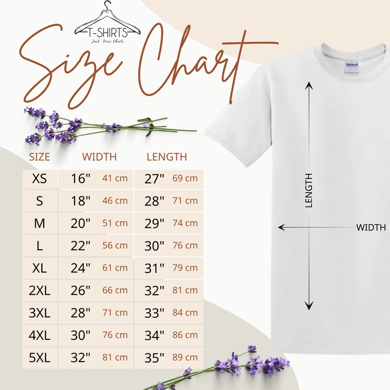 May include: A white t-shirt size chart with lavender flowers on the top and bottom. The chart shows the size, width, and length of the t-shirt in inches and centimeters. The sizes are XS, S, M, L, XL, 2XL, 3XL, 4XL, and 5XL. The width is measured across the chest and the length is measured from the shoulder to the bottom hem.