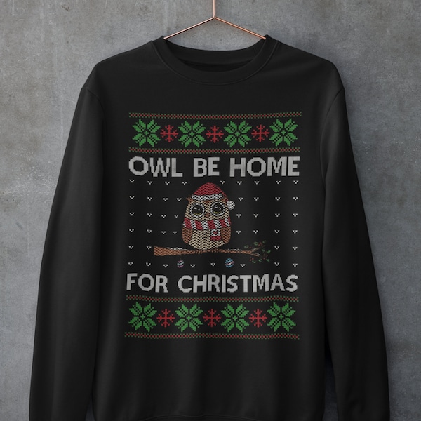 Ugly Christmas Sweater "Owl Be Home For Christmas", Weihnachts-Sweatshirt, Weihnachtspullover, Scherz Geschenk, Eulen Liebhaber Pullover