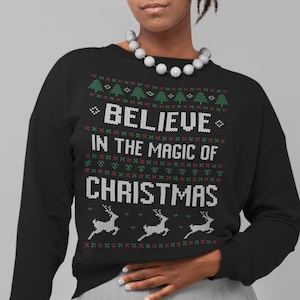 Ugly Christmas Sweater "Believe In The Magic Of Christmas", Christmas sweatshirt, Christmas sweater, joke gift, Christmas sweatshirt