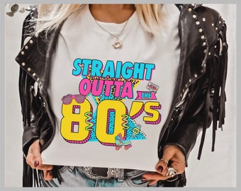Straight outta 80's, neon shirt, 80s vintage shirt, birthday shirt, retro style shirt, 80s lover shirt, 80s party shirt, 80s vibe