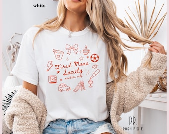 Tired Moms Society Shirt | Funny Mom Life T-Shirt | Exhausted Mom Tee | Trendy Mama Graphic Shirt | Mother's Day Gift