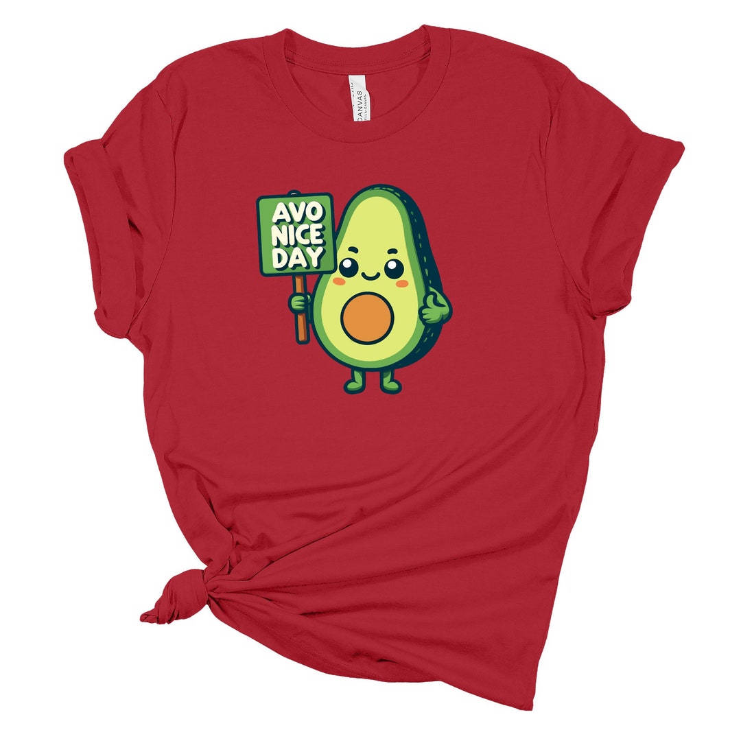 Funny Avocado Shirt, Avo Nice Day Shirt, Funny T-shirt, Avocado Lover ...