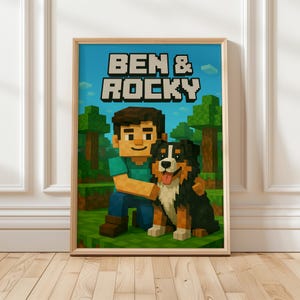 May include: A framed print featuring pixelated artwork of a person and a dog in a Minecraft-style setting. The text "BEN & ROCKY" is displayed at the top. The dog is a Bernese Mountain Dog with black, brown, and white fur.
