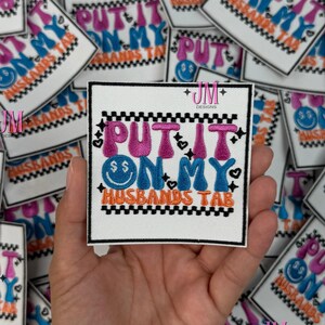 Put It On My Husbands Tab Iron On Patch |Iron On | Bold Patch| Funny Patches | Hat Bar|Trucker Hat