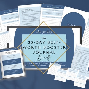 Op de afbeelding: Een digitale productbundel voor een 30-daags zelfwaardestijgeringsjournaal. De afbeelding toont een computerscherm met de titel "the 30-day self-worth booster journal bundle" en verschillende afdrukbare pagina's met de woorden "week 1", "week 4", "daily self-worth" en "affirmations".
