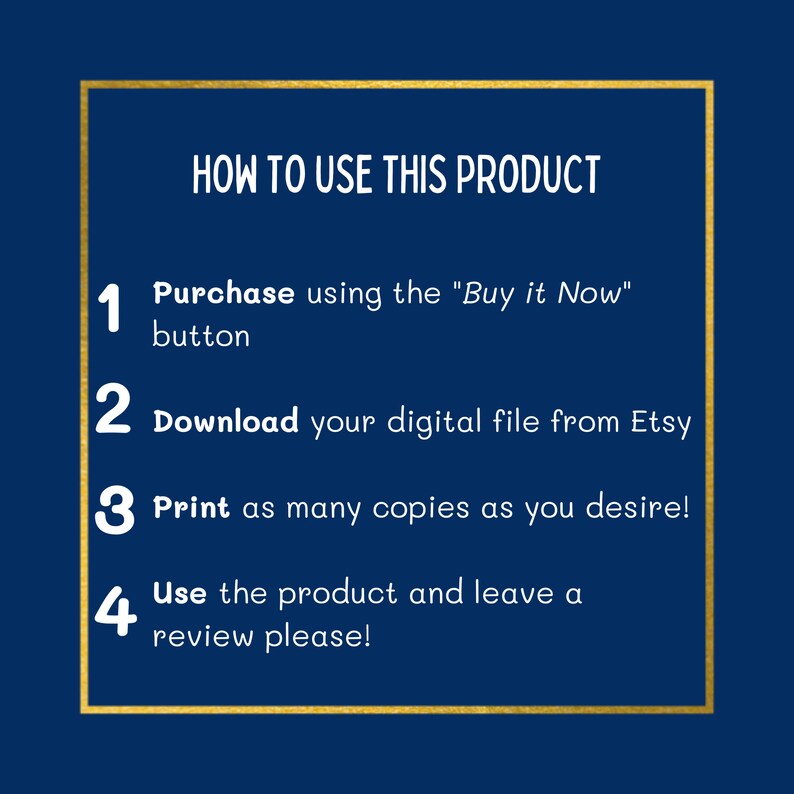 Op de afbeelding: Een gouden kader met een blauwe achtergrond en witte tekst die uitlegt hoe je een digitaal product gebruikt. De tekst luidt: "HOE JE DIT PRODUCT GEBRUIKT" en bevat vier genummerde stappen: 1. Koop met behulp van de knop "Koop nu", 2. Download je digitale bestand van Etsy, 3. Print zoveel kopie&euml;n als je wilt!, 4. Gebruik het product en laat een beoordeling achter!