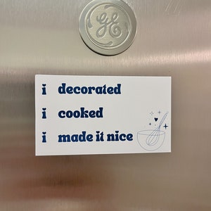 I decorated, I cooked, I made it nice! | RHONY Magnet - Dorinda Quote * Bravo Real Housewives of New York