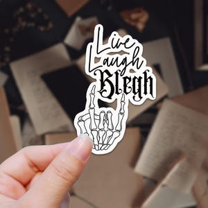 Live Laugh Blegh Skeleton Hand Sticker: Spooky Humor, Laptop Decal