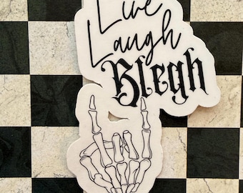 Live Laugh Blegh Sticker – Funny Metal Decal (Water-Resistant)