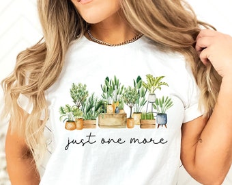 Plant Lover Gift Gardening Shirt Plant Lady T-Shirt Plant Mom Shirt Mothers Day Gift Cottagecore Shirt Just One More Plant Shirt Garden Top