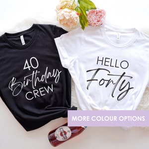 40th Birthday Party Shirts, Birthday Crew Shirt, Turning 40 Birthday Gift, 40th Birthday Women Shirt, Birthday Party Shirt, 40th Gift
