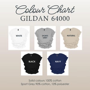 May include: A color chart featuring Gildan 64000 t-shirts in white, sports grey, natural, black, and navy. The text indicates the shirts are made of 100% cotton, except for sports grey, which is 90% cotton and 10% polyester.