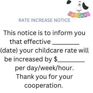 May include: A daycare rate increase notice with a cartoon dog logo. The notice states that the rate will be increased by a certain amount per day, week, or hour. There are lines for the provider's signature and the date.
