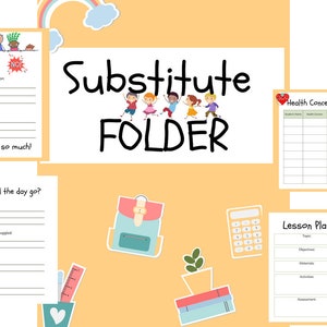 May include: A printable substitute teacher folder with colourful illustrations of children, a backpack, a calculator, and a pencil. The folder includes sections for classroom information, procedures, lesson plans, health concerns, and a class schedule.