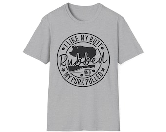Funny BBQ Unisex Softstyle T-Shirt, Pork Lover Gift, Butt Rubbed Shirt, Grilling Tee, Barbecue Clothing, Chef Apparel
