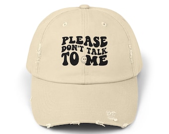 Please Don't Talk to Me Hat